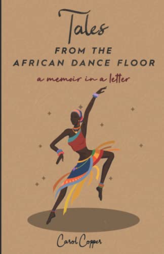 Tales from the African Dance Floor: A Memoir in a Letter