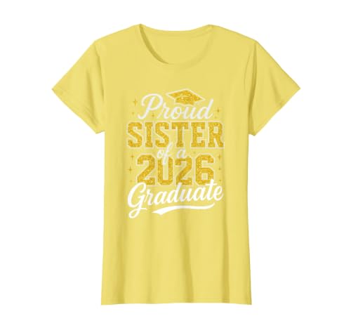 Proud Sister of A 2026 Graduate Class of 2026 Graduation T-Shirt, Women, Lemon Yellow, Small