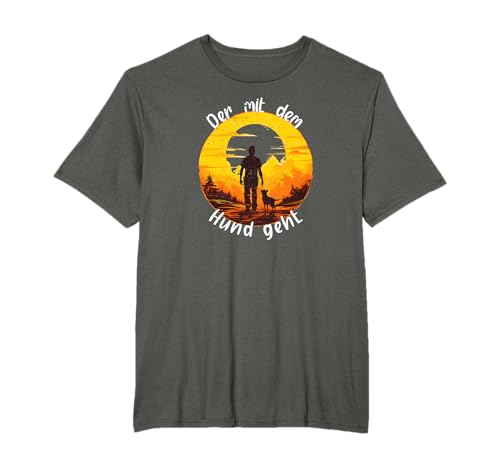 Der mit dem Hund geht Lustiger Gassi Geh Spruch Hunde Herren T-Shirt