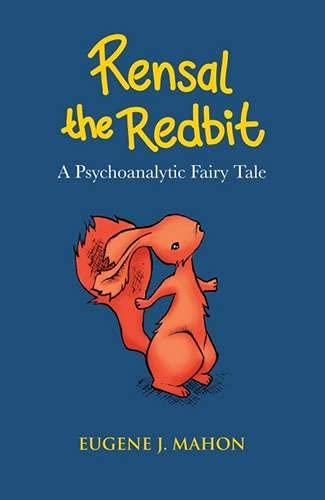 Rensal the Redbit: A Psychoanalytic Fairy Tale (Fiction / Poetry)