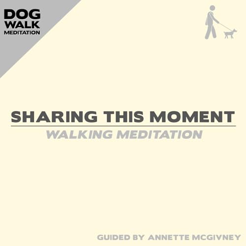 Sharing This Moment (Walking Meditation)