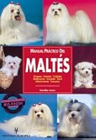 Manual Practico Del Maltes / Guide to Owning a Maltese 8425512700 Book Cover