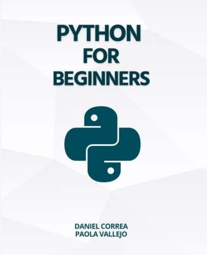 Amazon.fr - Python For Beginners: A Practical and Step-by-Step Guide to ...