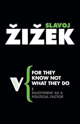 Buy For They Know Not What They Do: Enjoyment As a Political Factor: 36 (Radical Thinkers) — BookShops.in