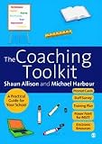The Coaching Toolkit: A Practical Guide for Your School