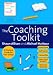 The Coaching Toolkit: A Practical Guide for Your School