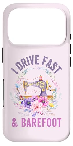 I Drive Fast and Barefoot Sewing Enthusiast Tailor Sewer Sew �X�}�z�P�[�X iPhone 17 Pro �p