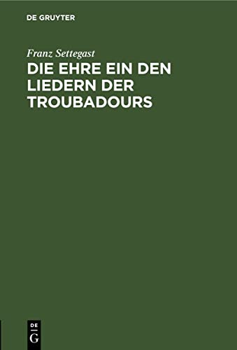 Die Ehre ein den Liedern der Troubadours (German Edition)