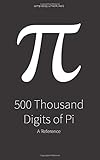 500 Thousand Digits of Pi: A Reference
