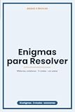 Enigmas para Resolver: 31 misterios cotidianos que parecen imposibles, en 3 niveles, con pistas y soluciones