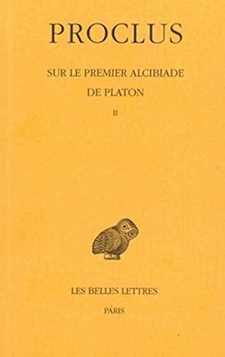 Proclus, Sur Le Premier Alcibiade de Platon: To... [French] 2251003932 Book Cover