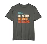 Lola The Woman The Myth The Legend Nombre Lola Camiseta