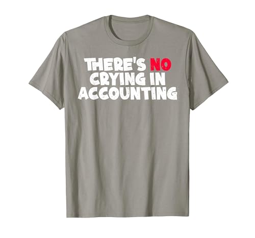 There's No Crying in Accounting Funny Accounting CPA Quote T-Shirt, Men, Slate Grey, X-Large