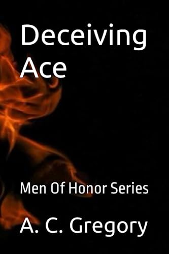 Deceiving Ace: Men Of Honor Series