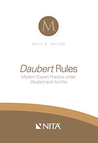Daubert Rules: Modern Expert Practice under Daubert and Kumho (NITA)