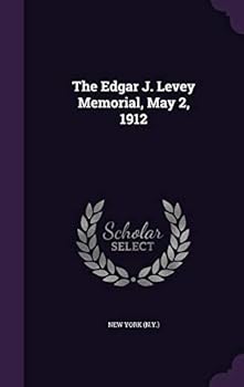 Hardcover The Edgar J. Levey Memorial, May 2, 1912 Book