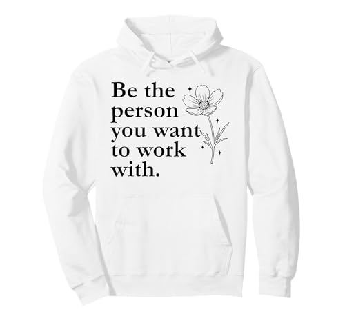 Be the Person You Want to Work With Sign,Boss Funny Coworker �p�[�J�[