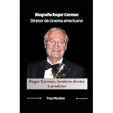 Capa do livro Biografia Roger Corman Diretor de cinema americano: Roger Corman, lendário diretor e produtor (Portuguese Edition)