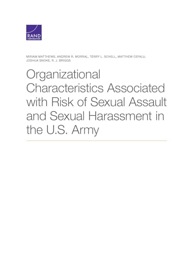 Organizational Characteristics Associated with Risk of Sexual Assault and Sexual Harassment in the U.S. Army