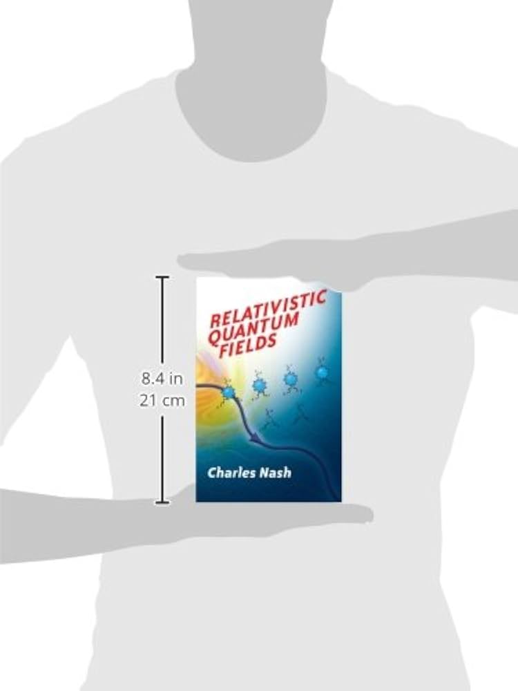 Relativistic Quantum Fields (Dover Books on Physics): Nash