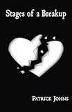 Stages of a Breakup (Broken Heart Poetry)