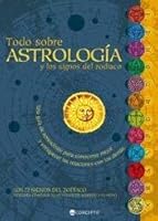 Todo Sobre Astrologia Y Los Signos Del Zodiaco 9974807425 Book Cover