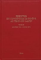 Registres du Consistoire de Genève au temps de Calvin : Tome 11 (20 février 1556 - 4 février 1557) 2600057994 Book Cover