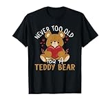Teddy Bear Lover Girl Women Kids Unisex Cartoon Teddy Bear T-Shirt: Never Too Old for a Teddy Bear - Black, Small