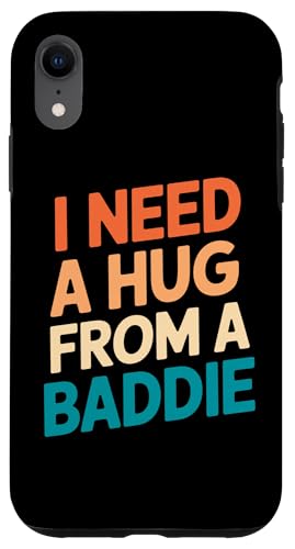 Funny I Need A Hug from A Baddie �X�}�z�P�[�X iPhone XR �p
