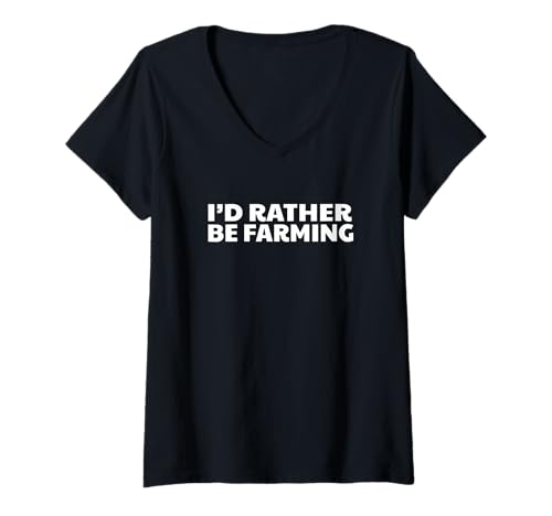 Mujer Trabajador agrícola Granjero Preferiría ser agricultor Camiseta Cuello V