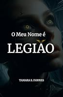 O Meu Nome é LEGIÃO (Portuguese Edition) 6501490197 Book Cover