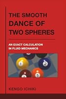 The Smooth Dance of Two Spheres: An Exact Calculation in Fluid Mechanics B0HDL7YX84 Book Cover