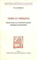 Temps Et Presence: Essai Sur La Conceptualite Kierkegaardienne 2711610969 Book Cover