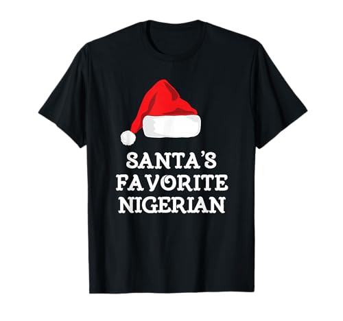 Santa's Favorite Nigerian Christmas Hat Funny Xmas Nigeria T-Shirt