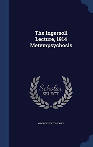 The Ingersoll Lecture, 1914 Metempsychosis 1297871243 Book Cover