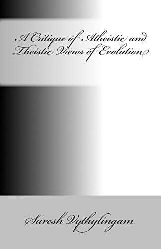 A Critique of Atheistic and Theistic Views of Evolution (lighthouse science and faith)