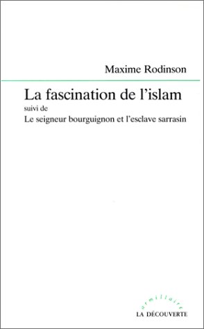  La Fascination de l'Islam. (suivi de) Le Seigneur bourguignon et l'esclave sarrasin PDF Ebook En Ligne