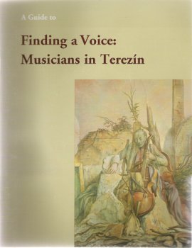 A Guide to Finding a Voice: Musicians in Terezin (with CD)