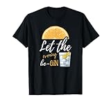 Let The Evening Be-Gin! Lustiges Geschenk für Gin und Tonic oder Wacholderschnaps Fans. Perfekt für Barkeeper, Spirituosen, Longdrink und Cocktail Bars. Ideal für den Junggesellenabschied, einen Partyurlaub, die Abschiedsparty oder Abschlussparty.