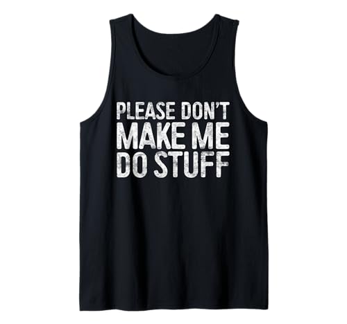 T-shirt « Please Don't Make Me Do Stuff » pour adultes et enfants Débardeur