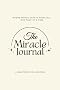 The Miracle Journal: Your Guided Manifestation & Gratitude Journal