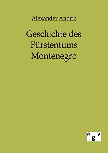 Geschichte des Fürstentums Montenegro (German Edition)