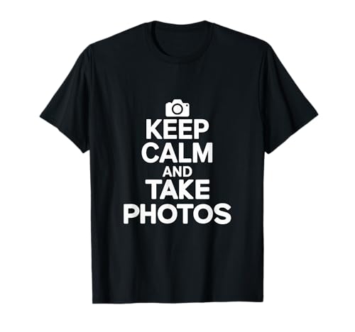 Photo Lover Keep Calm And Take Photos T-Shirt