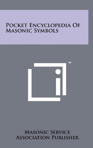 Pocket Encyclopedia Of Masonic Symbols