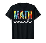Math Coach Tie Dye Appreciation Day Hello Back To School T-Shirt