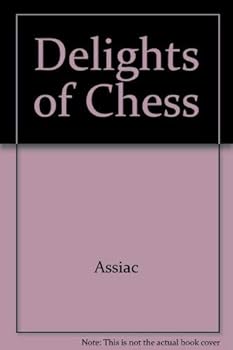 Paperback The delights of chess Book