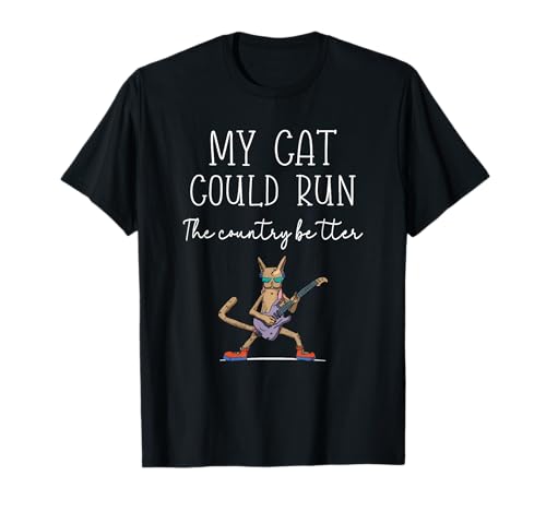 My Cat Could Run The Country Better Funny Cat tocando la guitarra Camiseta