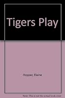 Tigers Play 1586084542 Book Cover
