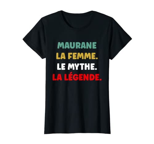 Photo de Femme Prenom Maurane femme le mythe la légende Maurane T-Shirt