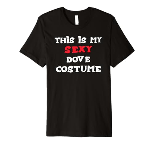 This is My Sexy Dove Costume Simple Halloween Premium T-Shirt